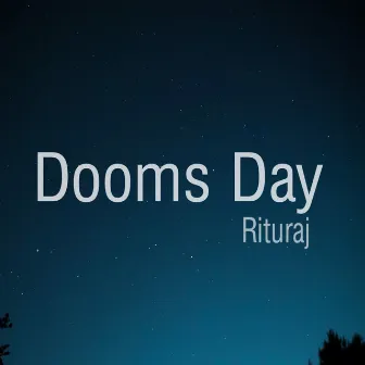 Dooms Day by Rituraj