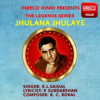 Jhulana Jhulaye by K. L. Saigal