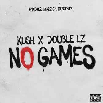 No Games by Kush