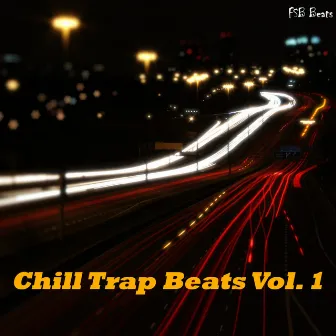 Chill Trap Beats, Vol. 1 by FSB Beats