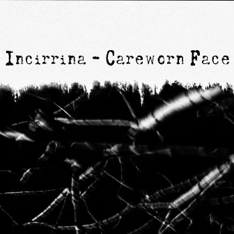 Careworn Face by Incirrina