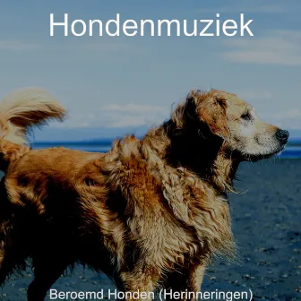 Beroemd Honden (Herinneringen) by Hondenmuziek