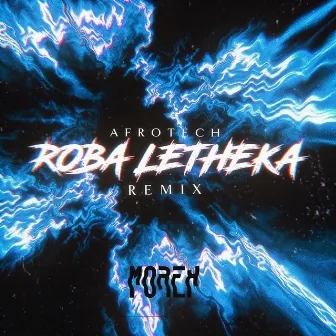 Roba Letheka (AfroTech Remix) by Morex