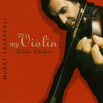 My Violin by Murat Sakaryalı