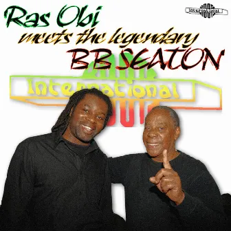 Ras Obi Meets the Legendary BB Seaton by Errol Brown