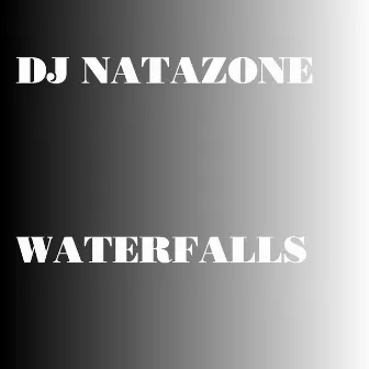 Waterfalls by DJ Natazone