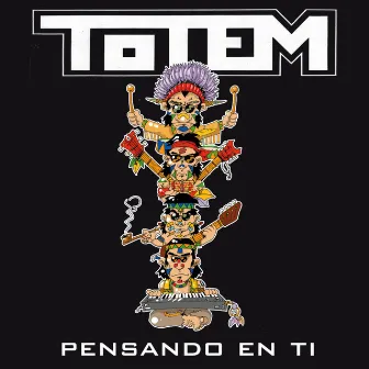 Pensando en Ti by Totem