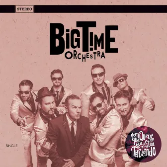 Vem Quente Que Eu Estou Fervendo / Mr. Pinstripe Suite by Big Time Orchestra