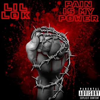 Pain Is My Power by LIL LOK