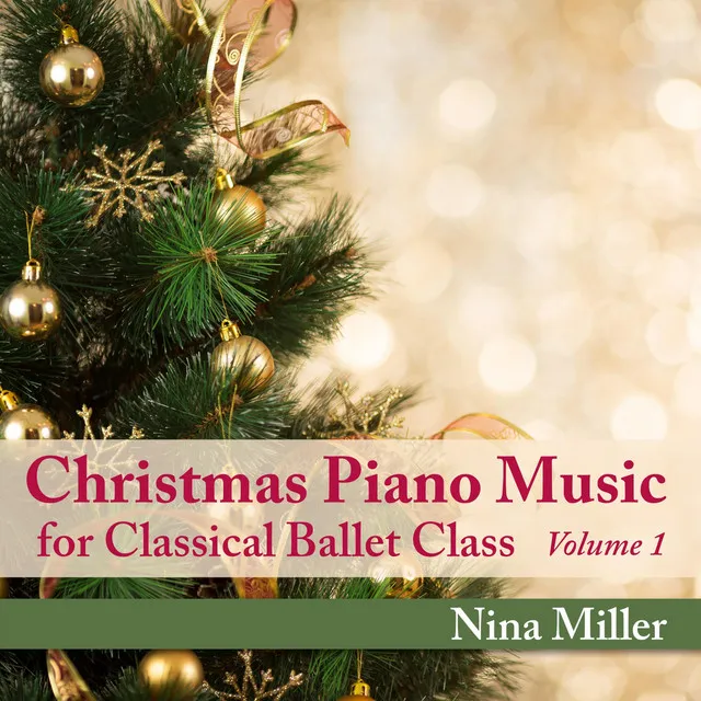 Christmas Piano Music for Classical Ballet Class, Vol. 1