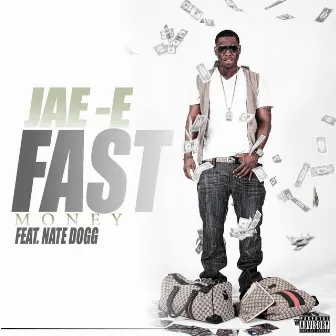 Fast Money (feat. Nate Dogg) - Single by Jae E