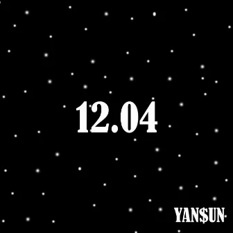 12.04 by YAN$UN