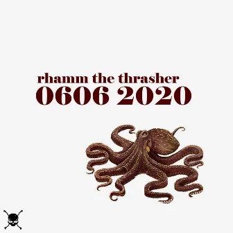 0606 2020 by Rhamm The Thrasher