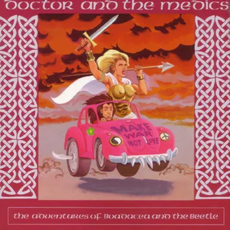 The Adventures of Boadacea & The Beetle by Doctor & The Medics