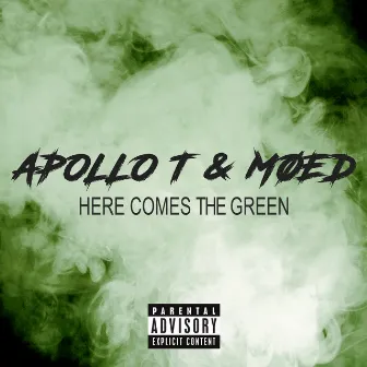 Here Comes the Green by Apollo T