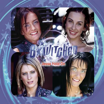 Jesse Hold On by B*Witched