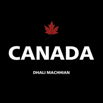 Canada by Dhali Machhian