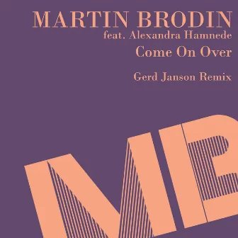 Come on Over (Gerd Janson Remix) by Martin Brodin