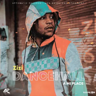 Dancehall a Mi Place by Zizi