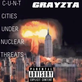 C-U-N-T (Cities Under Nuclear Threats) by Grayzta