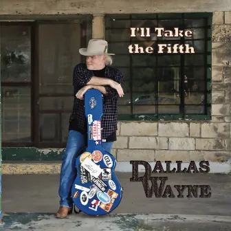 I'll Take the Fifth by Dallas Wayne