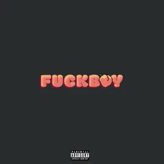 Fuckboy by Andy