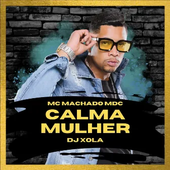 Calma Mulher by Dj Xola