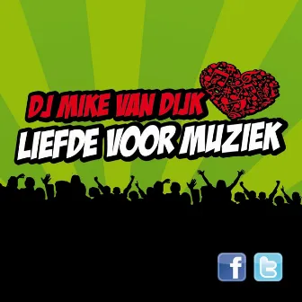 Liefde Voor Muziek by DJ Mike Van Dijk