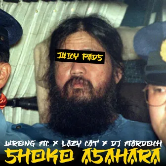 Shoko Asahara by Juicy Pads