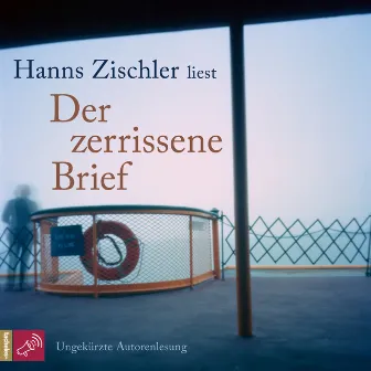 Der zerrissene Brief (Ungekürzt) by Hanns Zischler