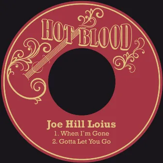 When I´m Gone by Joe Hill Louis