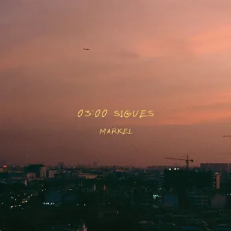 03:00 Sigues by Markel