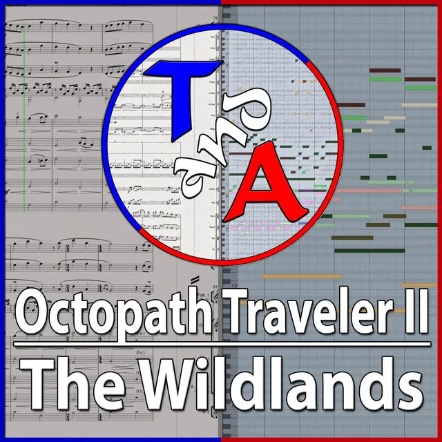 The Wildlands (From "Octopath Traveler II")