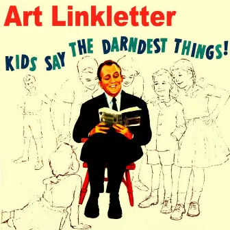 Kids Say The Darndest Things! by Art Linkletter