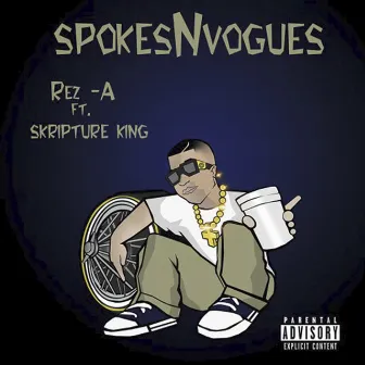 SpokesNVogues (feat. Skripture King) by Rez-A