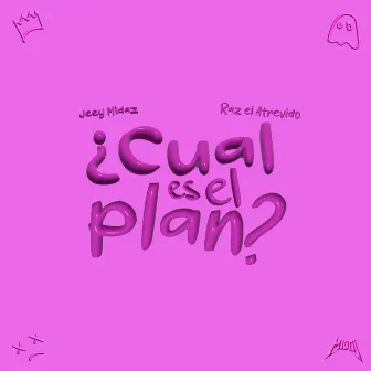 ¿Cual Es el Plan? by Jeey Midaz