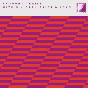 With U / Dark Skies & 909's by Thought Trails