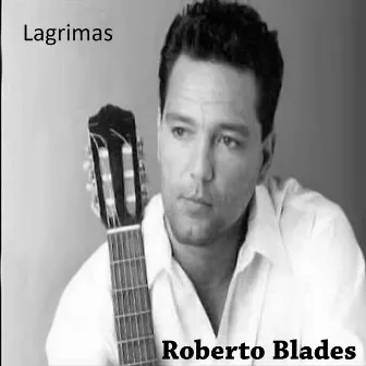 Lagrimas by Roberto Blades