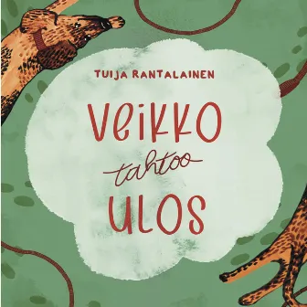 Veikko tahtoo ulos by Tuija Rantalainen