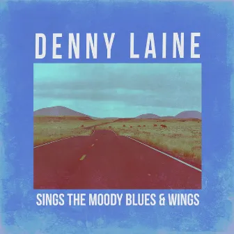 Denny Laine Sings Moody Blues & Wings by Denny Laine