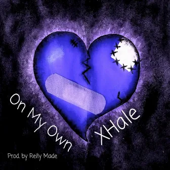 On My Own by XHale