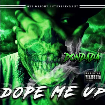 Dope Me Up by Dondada