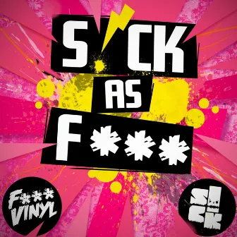 S!CK As F*** by F*** VInyl