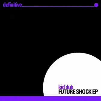 Future Shock EP by Kid Dub