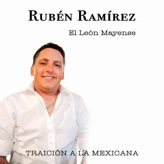 Traición a la mexicana by Rubén Ramírez