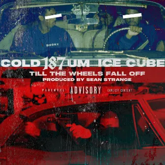 Till The Wheels Fall Off Remix by Cold 187um