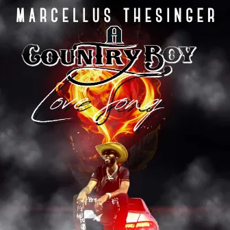 A CountryBoy Love Song by Marcellus TheSinger