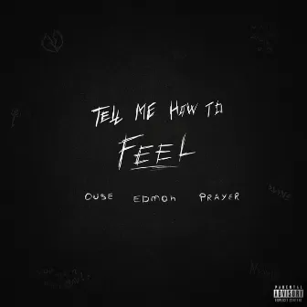 Tell me how to feel by Edmon