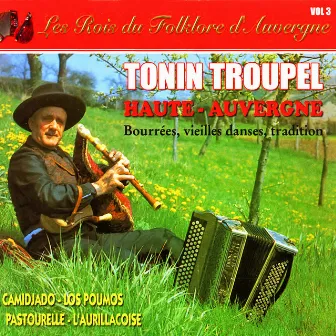 Haute-Auvergne, bourrées, vieilles danses, tradition by Tonin Troupel