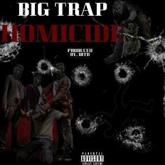 Homicide by Big Trap